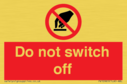 do-not-switch-off-prohibition-sign~